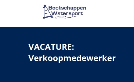 Vacature: Bootschappen Watersport in Alkmaar zoekt enthousiaste verkoopmedewerker